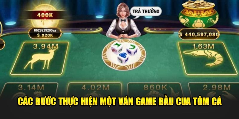 Cac-buoc-thuc-hien-mot-van-game-bau-cua-tom-ca