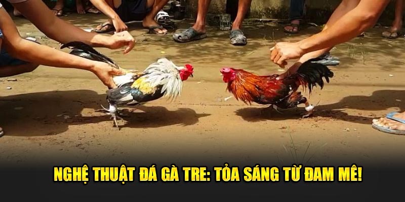 Nghe-thuat-da-ga-tre-toa-sang-tu-dam-me