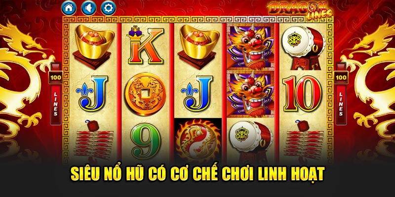 Sieu-no-hu-co-co-che-choi-linh-hoat