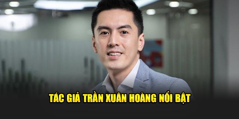 tac-gia-tran-xuan-hoang-noi-bat